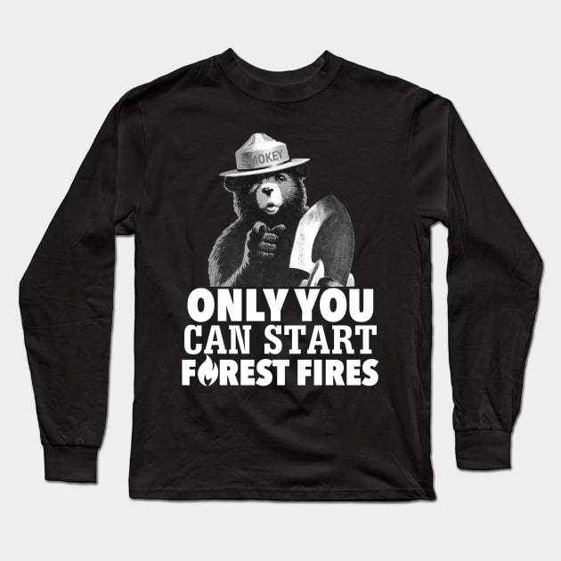 Only You Can Start Forest Fires Smokey The Bear (white) Long Sleeve T-Shirt by OreFather